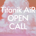Titanik AiR open call